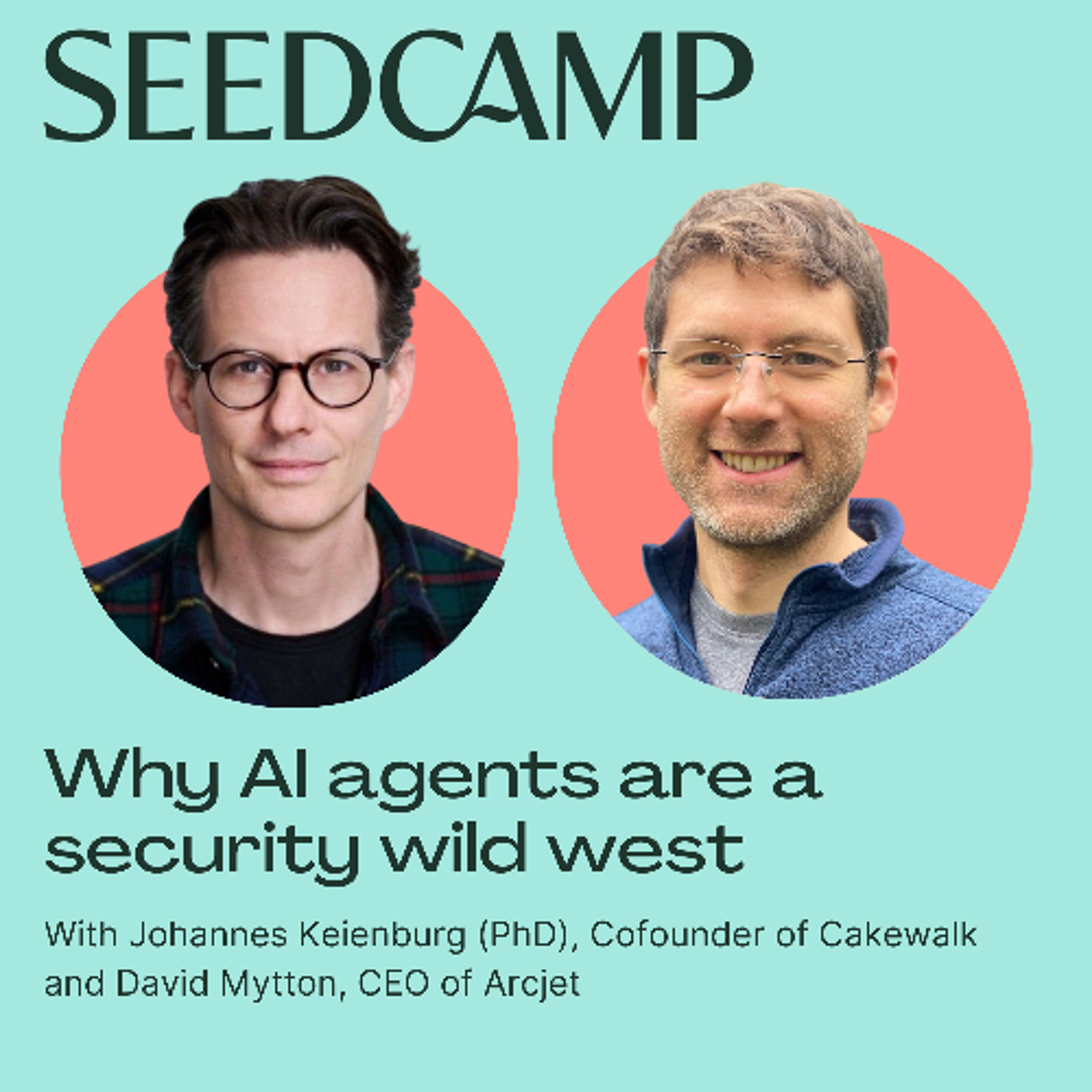 Why AI Agents Are a Security Wild West with David from Arcjet and Johannes from Cakewalk