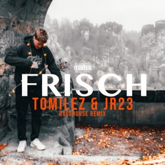 01099 - FRISCH (ToMilez & JR23 Remix)