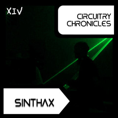 SINTHAX aka Juan HHH - CiRCUiTRY CHRONiCLES [CC14]