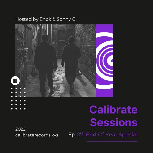Calibrate Sessions #007 | End Of Year Special