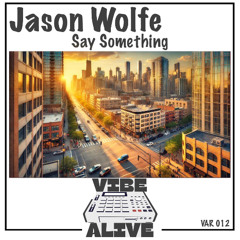 Jason Wolfe - Say Something (Original Mix)
