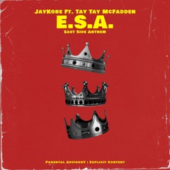 JayKobe Ft. Tay Tay McFadden - E.S.A. East Side Anthem