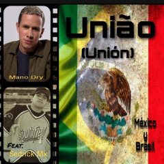 União (Unión) México Y Brazil [feat. Sedrick Mx]