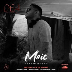 Moic - D.E.A Exclusive Mix