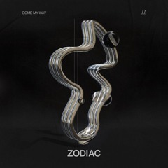 Zodiac - Come My Way