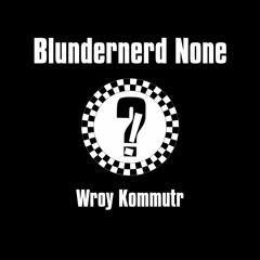 Blundernerd None (Sans Lyric)
