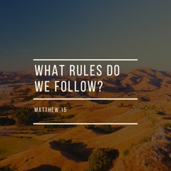 What Rules Do We Have To Follow?