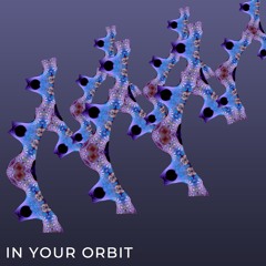 In Your Orbit