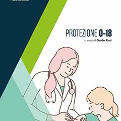 %+ Protezione 0-18, Obiettivi e criticit� delle vaccinazioni pediatriche, Italian Edition  %Book+