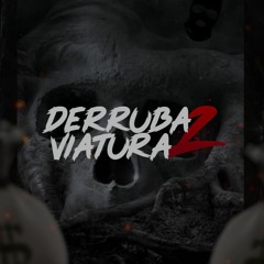 DERRUBA VIATURA 2 DJS DV DO SBC,GAB OP, ANDRÉ MARQUES,TL SHEIK,GB MCS JHOWZIN WS,DUFFS,LORD HB,RUAN