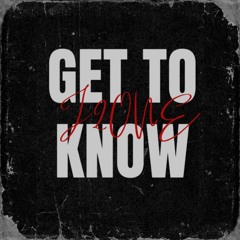 GET TO KNOW