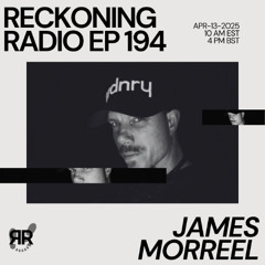Reckoning Radio EP 194 - James Morreel