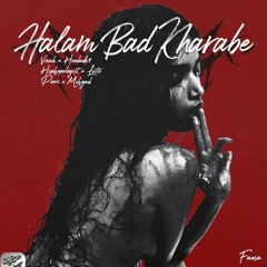 halam bad kharabe (fama remix)