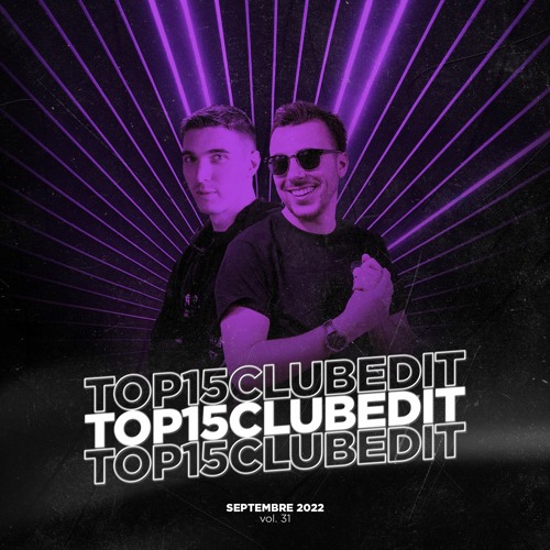 TOP 15 CLUB EDIT - SEPTEMBRE 2022 #31 [FREE DL]