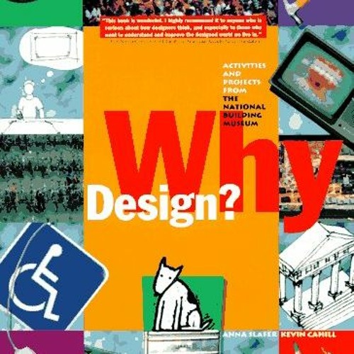 VIEW PDF EBOOK EPUB KINDLE Why Design?: Activities and Projects from the National Bui