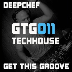 GetThisGroove #GTG011 - TECH HOUSE