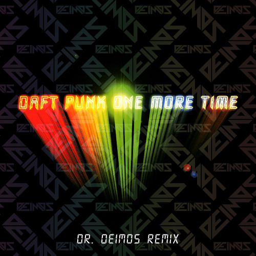 Daft Punk - One More Time (Dr. Deimos Remix)
