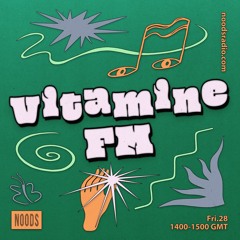 Vitamine FM - Noods Radio (28.07.23)