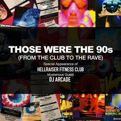 THOSE WERE THE 90s (from the Club to the Rave)