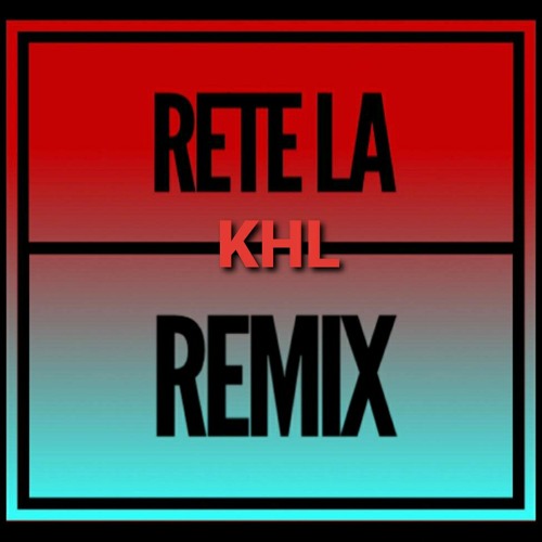 Rete La Remix by KHL.mp3