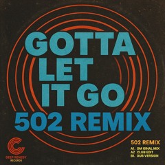 Gotta Let It Go (502 Remix)