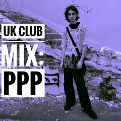 UK CLUB MIX : PPP