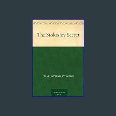 [Read Pdf] 📖 The Stokesley Secret     Kindle Edition ^DOWNLOAD E.B.O.O.K.#