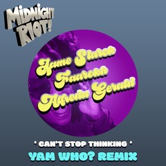 Jame Starck, Farrokh & Alfreda Gerald - Can't Stop Thinking - Yam Who  Remix (teaser)
