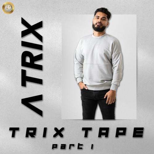 TRIXTAPE - PART 1 - DJ ATRIX