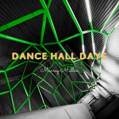 Dance Hall Days