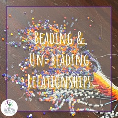 Beading And UnBeading Relationships