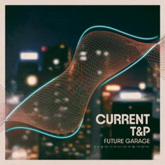 T&P - CURRENT