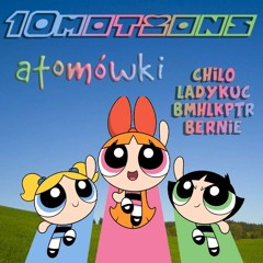ATOMÓWKI - chilo, ladykuc, BMHELKPTR, Bernie
