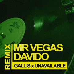 Mr Vegas & Davido - Gallis x Unavailable (Selecta Killa Blend)