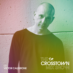Victor Calderone: The Crosstown Mix Show 091