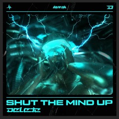 Delete - Shut The Mind Up