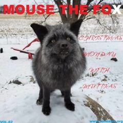 MOUSE THE FOX - CHRISTMAS MONDAY WITH MUTTIAS - VOL.62 - 26.12.2022