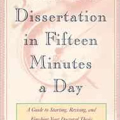 [READ] EPUB ☑️ Writing Your Dissertation in Fifteen Minutes a Day: A Guide to Startin