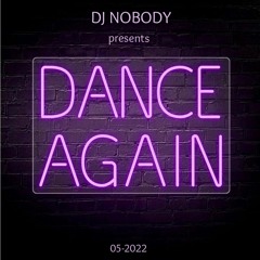 DJ NOBODY presents DANCE AGAIN 05-2022