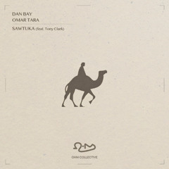 Premiere: Dan Bay & Omar Tara feat. Tony Clark - Sawtuka (Extended Mix) [Ohm Collective]