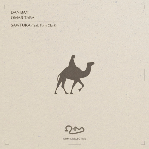 Premiere: Dan Bay & Omar Tara feat. Tony Clark - Sawtuka (Extended Mix) [Ohm Collective]