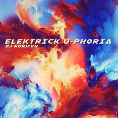 DJ Noriken - Elektrick U-Phoria