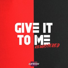 GIVE IT TO ME (REMASTERED)