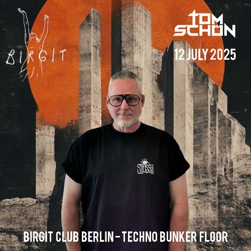 Tom Schön - Birgit Club - RAVE THE PLANET Berlin 12.07.2025