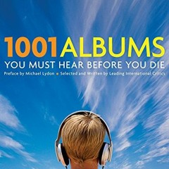 Read EPUB KINDLE PDF EBOOK 1001 Albums You Must Hear Before You Die by  Robert Dimery &  Michael Lyd
