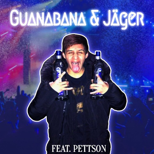 Guanabana & Jäger (Feat. Pettson)