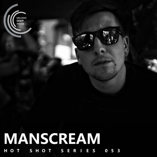[HOT SHOT SERIES 053] - Podcast by Manscream [M.D.H.]