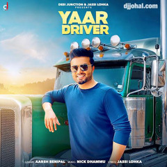 Yaar Driver - Aarsh Benipal