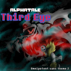 [Alpha!tale]Third Eye(Omnipotent sans theme 2)