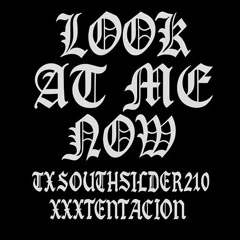 LOOK AT ME NOW